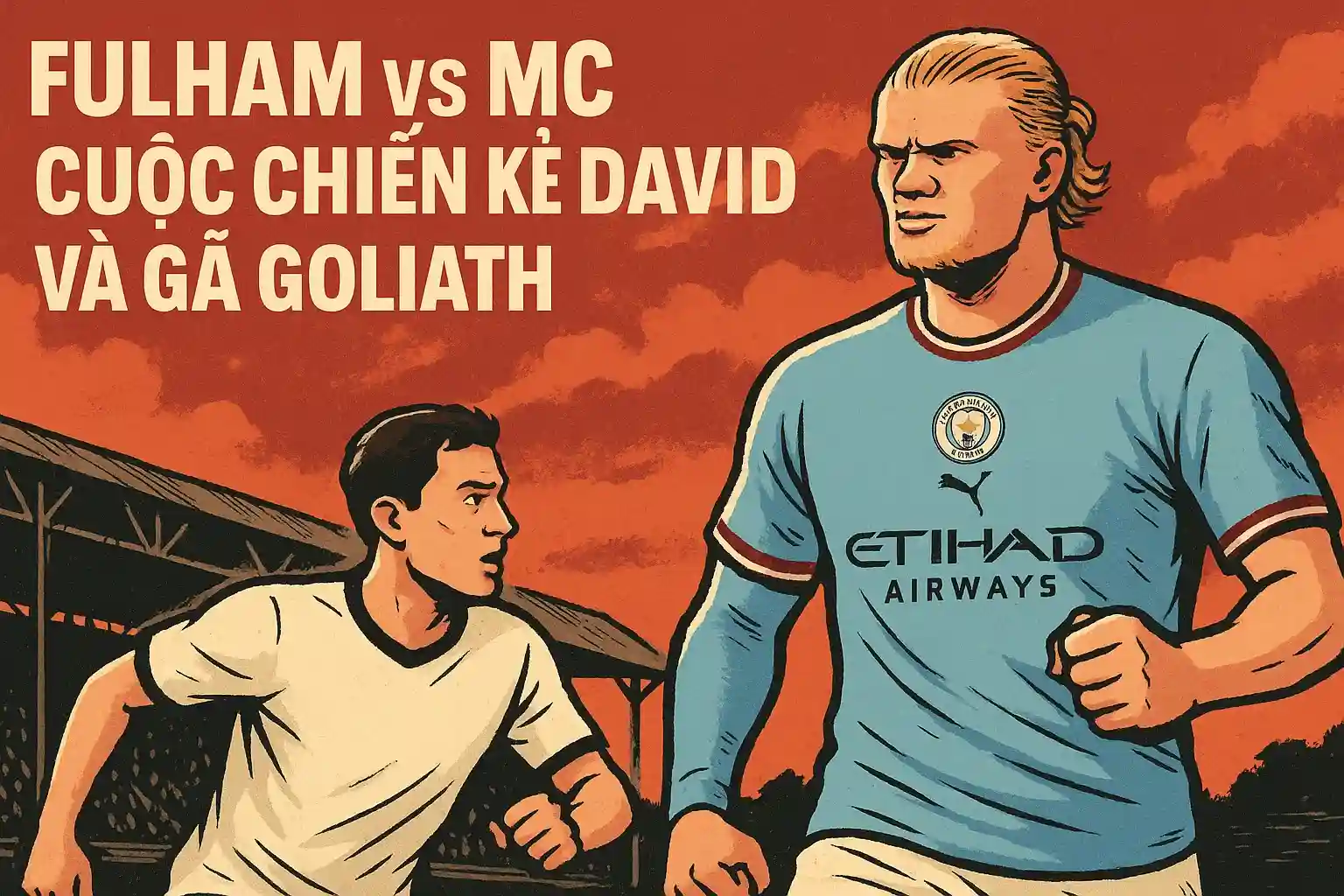 Fulham vs MC – Cuộc chiến kẻ David và gã Goliath